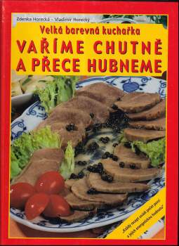 Vaříme chutně a přece hubneme