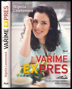 Nigella Lawson: Vaříme expres