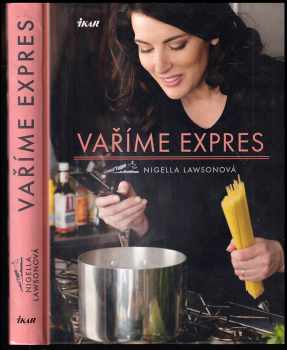 Nigella Lawson: Vaříme expres