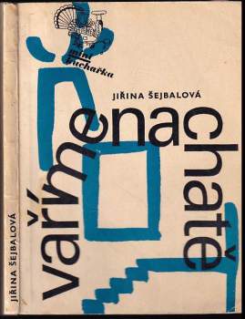 Jiřina Šejbalová: Vaříme na chatě