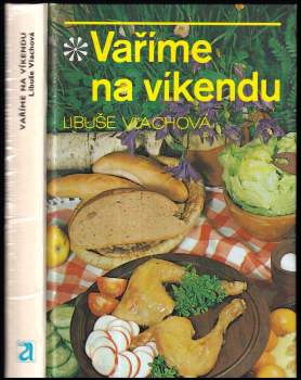 Libuše Vlachová: Vaříme na víkendu