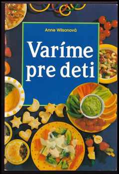 Anne Wilson: Varíme pre deti