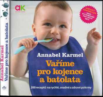 Vaříme pro kojence a batolata : 200 receptů na rychlé, snadné a zdravé pokrmy - Annabel Karmel (2016, ANAG) - ID: 682612