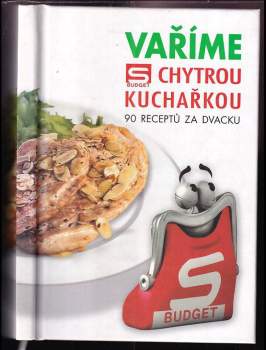 Vaříme s chytrou kuchařkou : 90 receptů za dvacku
