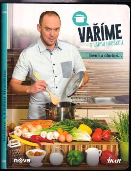 Ladislav Hruška: Vaříme s Láďou Hruškou