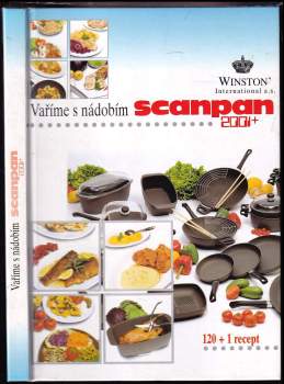 Vaříme s nádobím Scanpan 2001+ : 120 + 1 recept