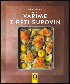Ulrike Skadow: Vaříme z pěti surovin