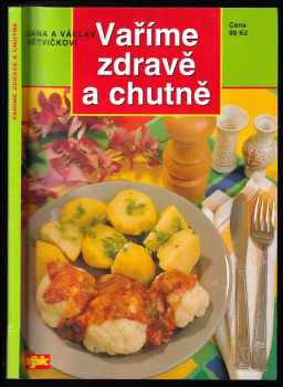 Václav Větvička: Vaříme zdravě a chutně