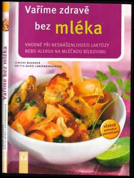 Simone Maus: Vaříme zdravě bez mléka