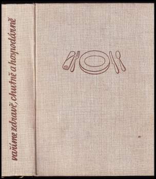 Vaříme zdravě, chutně a hospodárně