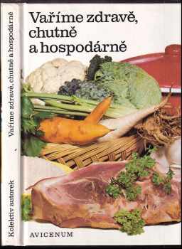 Vaříme zdravě, chutně a hospodárně