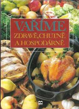 Vaříme zdravě, chutně a hospodárně