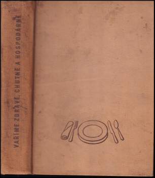 Vaříme zdravě, chutně a hospodárně