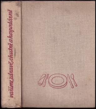 Vaříme zdravě, chutně a hospodárně