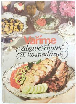 Vaříme zdravě, chutně a hospodárně