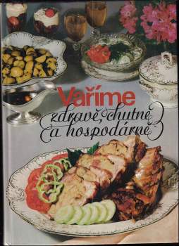 Vaříme zdravě, chutně a hospodárně