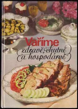 Joza Břízová: Vaříme zdravě, chutně a hospodárně