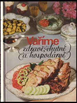 Vaříme zdravě, chutně a hospodárně