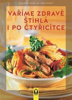 Vaříme zdravě - štíhlá i po čtyřicítce