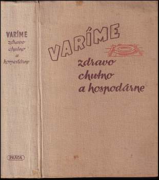 Juliana Anna Fialová: Varíme zdravo, chutno a hospodárne