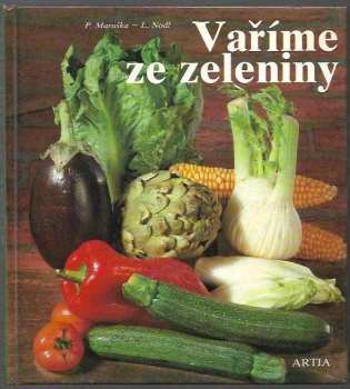 Vaříme ze zeleniny - Pavel Maruška (1983, Artia) - ID: 445681