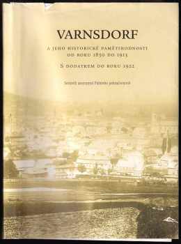 Věra Kavanová: Varnsdorf a jeho historické pamětihodnosti od roku 1850 do roku 1913