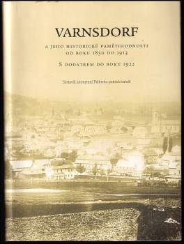 Věra Kavanová: Varnsdorf a jeho historické pamětihodnosti od roku 1850 do roku 1913