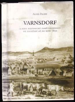 Alois Palme: Varnsdorf a jeho historické pamětihodnosti od založení až do roku 1850