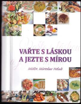Miroslav Holub: Vařte s láskou a jezte s mírou