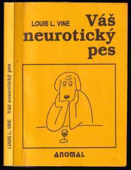Louis L Vine: Váš neurotický pes