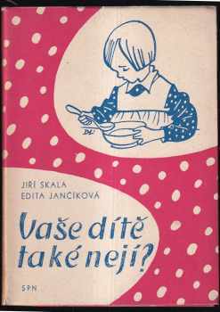 Vaše dítě také nejí?