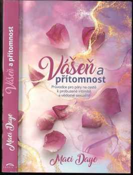 Maci Daye: Vášeň a přítomnost