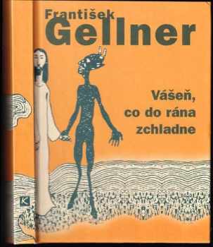 František Gellner: Vášeň, co do rána zchladne