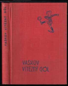 Béla Szenes: Vaškův vítězný gól : sportovní románek