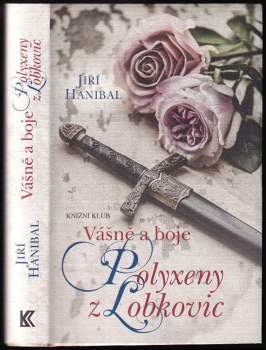 Jiří Hanibal: Vášně a boje Polyxeny z Lobkovic