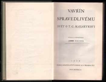 Josef Ludvík Fischer: Vavřín spravedlivému : svět o T.G. Masarykovi