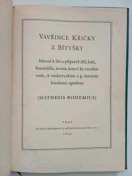 Vavřinec Křička z Bítyšky: Vavřince Křičky z Bítyšky Návod k lití a přípravě děl, kulí, hmoždířů, zvonů, konví ke zvedání vody, k vodotryskům a p. četnými kresbami opatřený