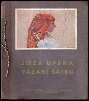 Joža Uprka: Vázání šátků