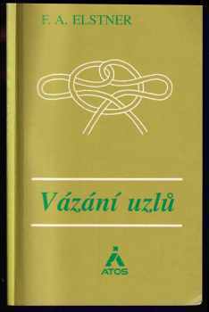 Vázání uzlů - František Alexander Elstner (1991, Atos) - ID: 493338