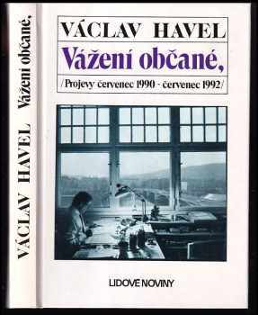 Vážení občané : projevy červenec 1990 - červenec 1992 - Václav Havel (1992, Nakladatelství Lidové noviny) - ID: 496219