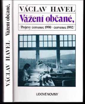 Václav Havel: Vážení občané - projevy červenec 1990 - červenec 1992