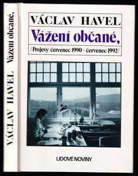 Vážení občané - projevy červenec 1990 - červenec 1992 - Václav Havel (1992, Nakladatelství Lidové noviny) - ID: 488442