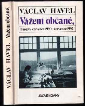Vážení občané - projevy červenec 1990 - červenec 1992 : projevy červenec 1990 - červenec 1992