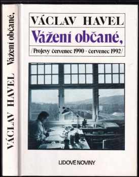 Vážení občané - projevy červenec 1990 - červenec 1992 - Václav Havel (1992, Nakladatelství Lidové noviny) - ID: 504015