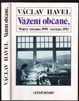 Vážení občané - projevy červenec 1990 - červenec 1992 : projevy červenec 1990 - červenec 1992