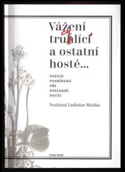 Vážení truchlící a ostatní hosté