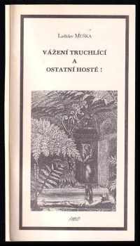 Vážení truchlící a ostatní hosté : poezie posbíraná při poslední pouti - Ladislav Muška (1993, Fabio) - ID: 981895