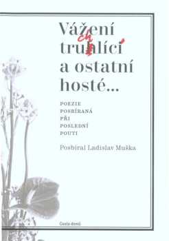 Vážení truchlící a ostatní hosté
