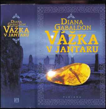 Vážka v jantaru : 2. část serie Cizinka - Diana Gabaldon (2011, Plejáda) - ID: 1488916