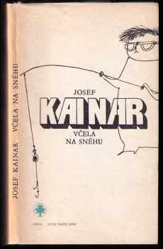 Včela na sněhu : verše z časopisů z let 1966 až 1971 - Josef Kainar, M Pohorský (1982, Práce) - ID: 455538